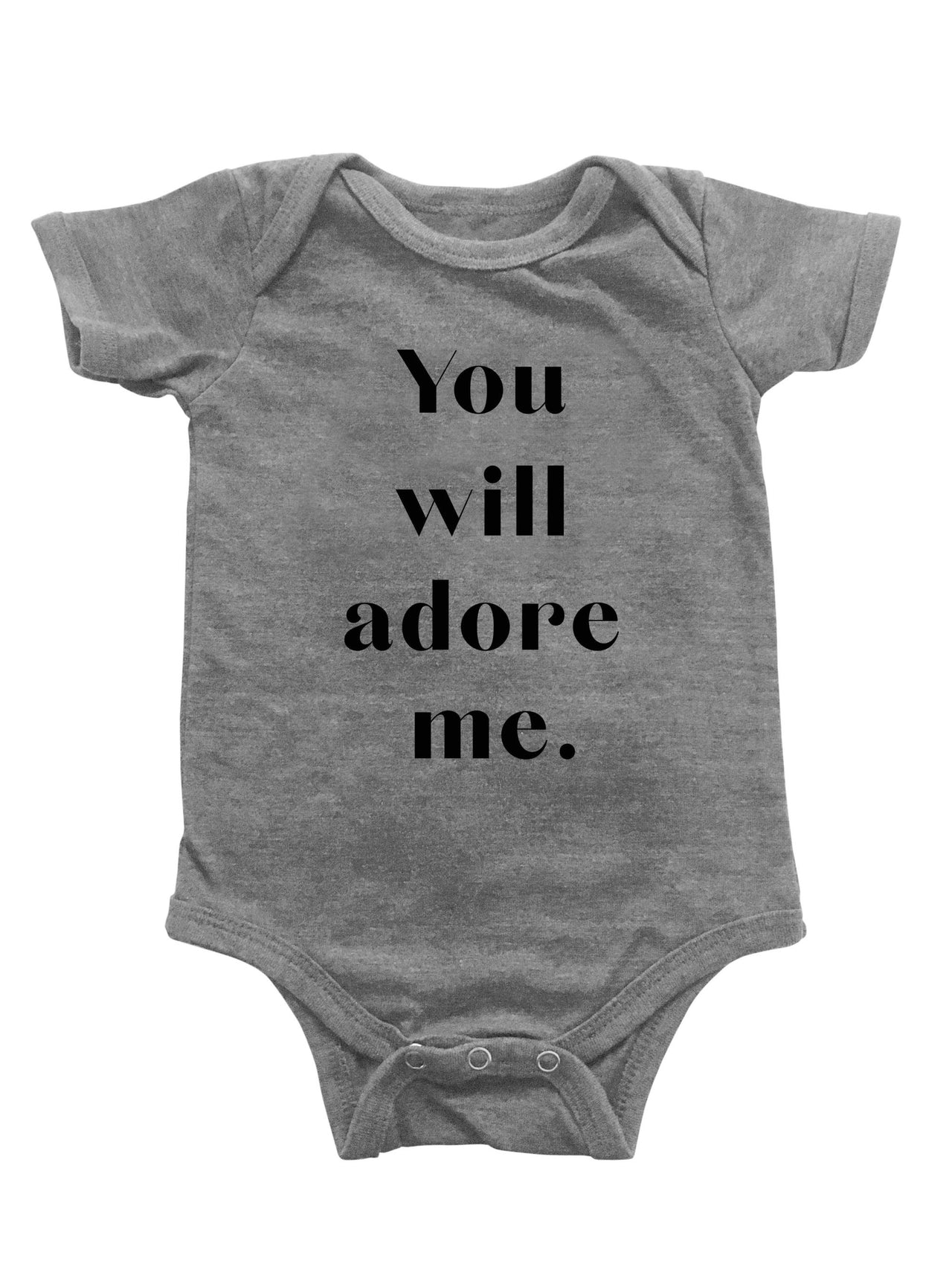 LOVE BUBBY YOU WILL ADORE ME ONESIE